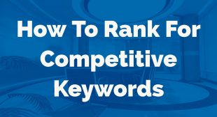 How To Rank For Competitive Keywords With Zero Backlinks (Case Study)