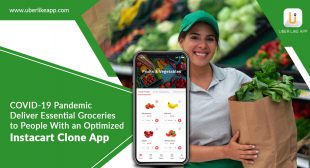 COVID-19 pandemic – Deliver groceries with an optimized Instacart clone app