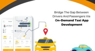 Bridge the gap between drivers and passengers via on-demand taxi app development