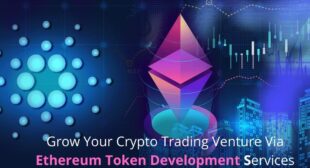 Grow your crypto trading venture via Ethereum Token Development Services
